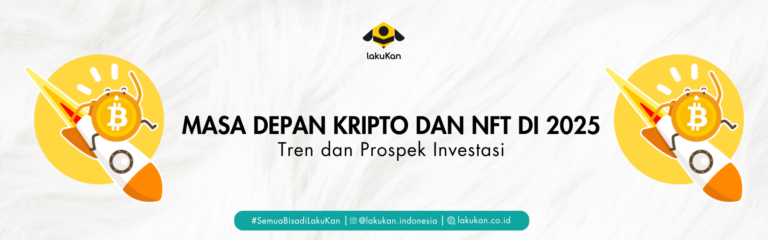 Masa Depan Kripto dan NFT di 2025 : Tren dan Prospek Investasi