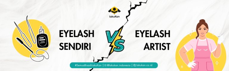 Pasang Eyelash Sendiri vs ke Lash Artist: Ini Plus-Minus dan Tips Aman Pilihnya!