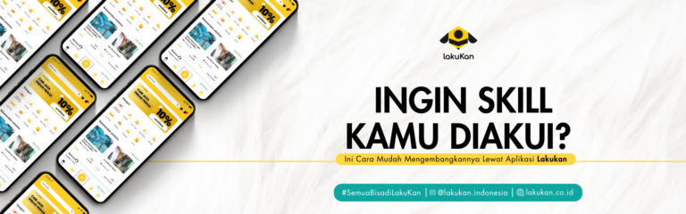 Ingin Skill Kamu Diakui? Ini Cara Mudah Mengembangkannya Lewat Aplikasi LakuKan