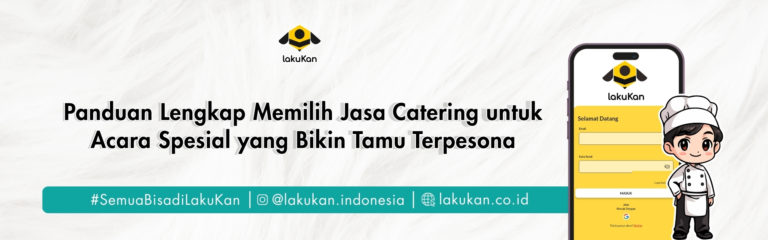 Panduan Lengkap Memilih Jasa Catering untuk Acara Spesial yang Bikin Tamu Terpesona