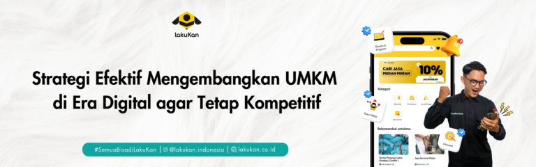 Strategi Efektif Mengembangkan UMKM di Era Digital agar Tetap Kompetitif