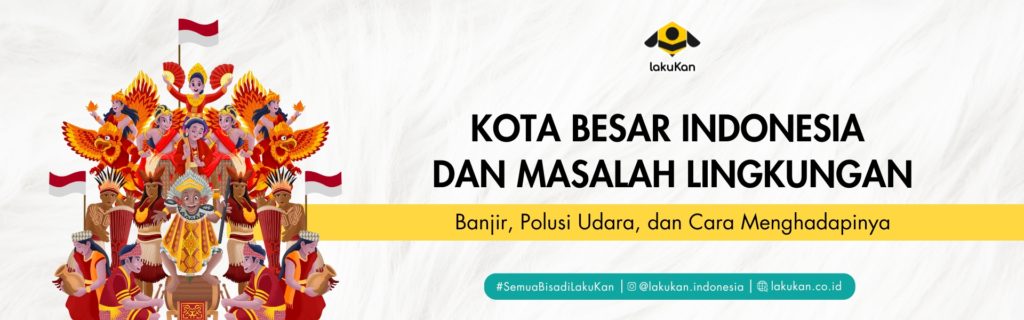 Ilustrasi Kota besar Indonesia dengan masalah banjir dan polusi udara